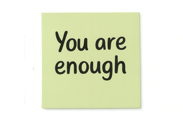 You are enough text sticky note promoting self-love, positivity, motivation, and mental well-being on transparent background