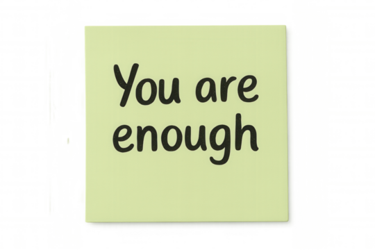 You are enough text sticky note promoting self-love, positivity, motivation, and mental well-being on transparent background