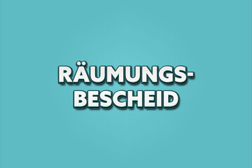 Raeumungsbescheid (Eviction notice) - A turquoise banner illustration with white text.