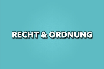 Recht und Ordnung (law and order) - A turquoise banner illustration with white text.