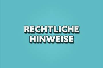Rechtliche Hinweise (Legal Notice) - A turquoise banner illustration with white text.