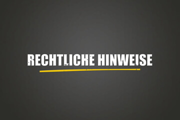 Obraz premium Rechtliche Hinweise (Legal Notice) - A blackboard with white text.