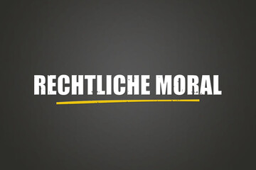 Rechtliche Moral (Legal morality) - A blackboard with white text.