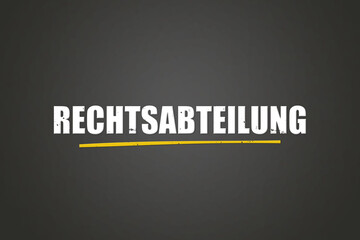 Obraz premium Rechtsabteilung (Legal Department) - A blackboard with white text.