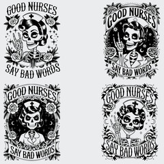 Fototapeta premium Good Nurses Say Bad Words Nurse Quotes SVG Bundle, Nurse Gift Shirt SVG, Skeleton SVG, Profession SVG, Flower SVG, Nurse Gift T-shirt Design, SVG Cut File For Cricut, Silhouette, Vector