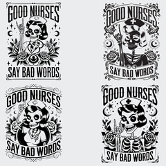 Fototapeta premium Good Nurses Say Bad Words Nurse Quotes SVG Bundle, Nurse Gift Shirt SVG, Skeleton SVG, Profession SVG, Flower SVG, Nurse Gift T-shirt Design, SVG Cut File For Cricut, Silhouette, Vector