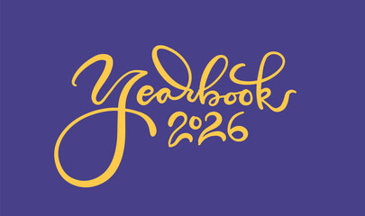 Yearbook 2026. Modern linear calligraphy. Hand drawn brush lettering Graduation logo. Template for graduation design, party, high school or college graduate, yearbook cover. Vector illustration.