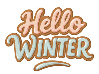 Hello Winter gingerbread lettering. Festive quote. Hand drawn vector isolated illustration