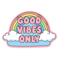 Cute rainbow with good vibes only text isolated on transparent background