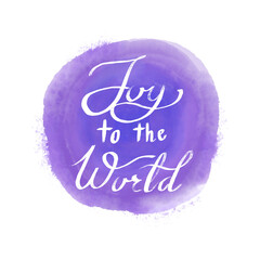 Joy to the World, Christmas Calligraphy, Christian Faith on Watercolor
