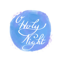 O Holy Night, Christmas Calligraphy, Christian Faith on Watercolor