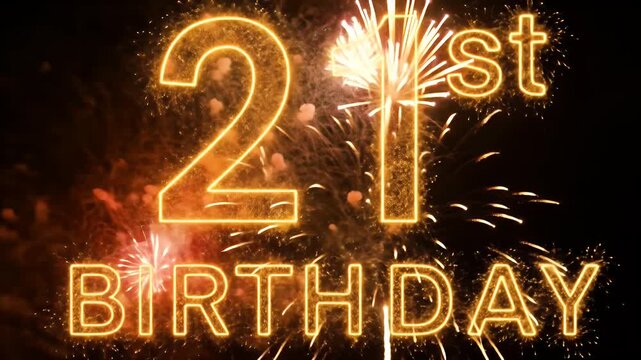 Happy 21st Birthday Celebration with Fireworks. - Powered by Adobe
