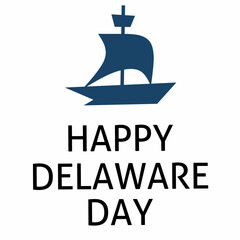 Happy Delaware Day. Modern graphic poster illustration background for Happy National Delaware Day.