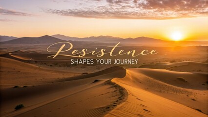 Serene Sunset Over Desert Dunes with Inspirational Quote about Persistence and Journey in Vibrant Colors