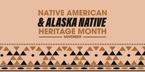 American Indian and alaska native heritage month.  greeting banner, poster, card, flyer with native ornament border text Native american heritage month, november.