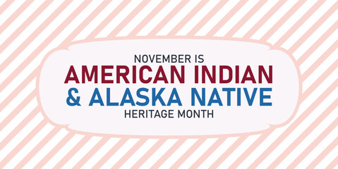 American Indian and alaska native heritage month.  greeting banner, poster, card, flyer with native ornament border text Native american heritage month, november.