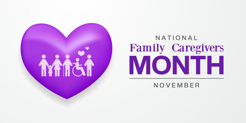 November Is National Family Caregivers Month. Heart and family. Suitable for posters, banners and social media. White background.