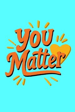 Motivational You Matter typography design with heart and positivity