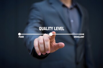 A person in a suit pointing at a quality level indicator with poor and excellent at each end of the line