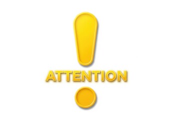 Yellow exclamation mark and the word attention isolated on white background