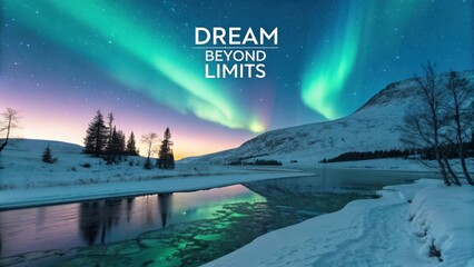 Captivating Northern Lights Over Snowy Landscape with Reflections and Inspirational Text for Adventure Lovers