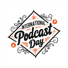 Retro Style International Podcast Day Logo,
Vintage Podcast Celebration Label,
Creative Podcast Day Lettering Art,
Elegant Podcast Typography Emblem,
Handwritten International Podcast Day Badge,