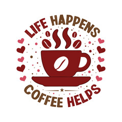 Life Happens Coffee Helps Quote SVG T-Shirt Graphic