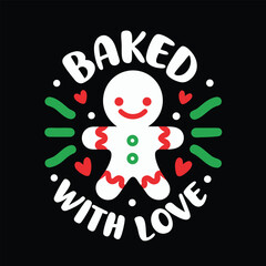 Festive Gingerbread Man Baked with Love Christmas Holiday Season
