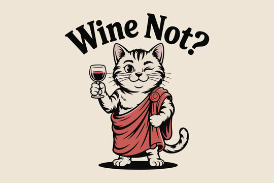 Playful cat cheers with wine glass and "wine not?" text cute graphic