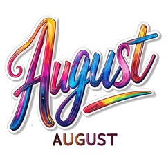 Colorful, stylized word art spelling out "August" in bold, looping script.  Rainbow-like paint splatter effect on letters.  "AUGUST" repeated in a smaller, more muted font below