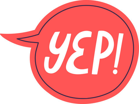 Hand drawing yep word in a red speech bubble