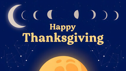 Celestial Thanksgiving Greeting with Moon Phases and Constellations