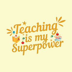 Teaching Is My Superpower Quote Vector Illustration – Teacher Appreciation Typography.