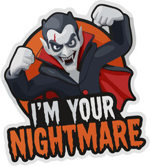 Cartoon vampire with scary expression and Im your nightmare text for Halloween