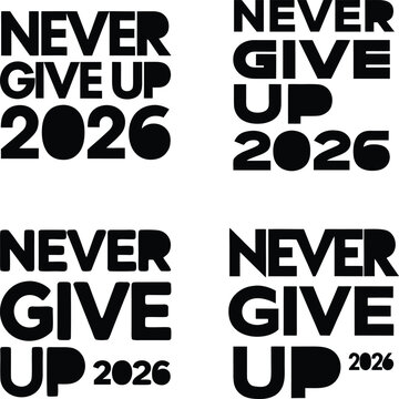 Naklejki Four black typography designs never give up 2026 on white vector