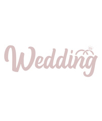 Wedding typography design on plain white transparent isolated background for card, shirt, hoodie, sweatshirt, apparel, tag, mug, icon, poster or badge