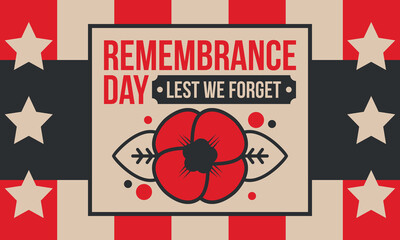 Remembrance Day. Lest we Forget. Remembrance poppy. Poppy day. Memorial day observed in Commonwealth member states to honour armed forces members who have died in the line of duty. Red poppy. Vector