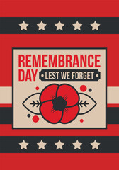 Remembrance Day. Lest we Forget. Remembrance poppy. Poppy day. Memorial day observed in Commonwealth member states to honour armed forces members who have died in the line of duty. Red poppy. Vector