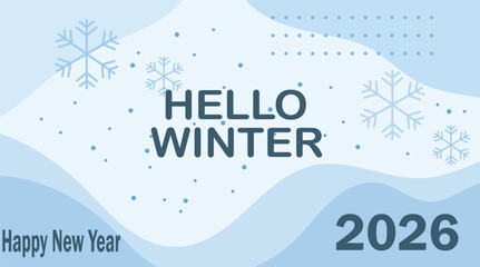 Winter design 2026 greeting vector. Hello winter background with snowflakes, abstract shapes, and soft blue waves. Minimal festive composition for seasonal posters, banners, and holiday cards.
