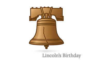 Lincoln’s birthday liberty bell illustration representing freedom justice independence and american national heritage celebration