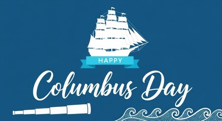 Illustration of happy columbus day banner with ship and spyglass on blue background vector