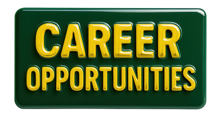 Glossy green tag sticker with CAREER OPPORTUNITIES in bold yellow letters, engaging retail promotion on transparent background.