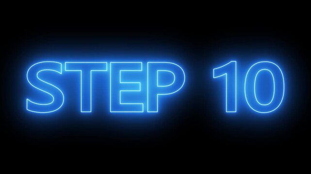 Animated glowing flickering neon inscription Step 10. neon step 10 text animation. Neon number display step 10 concept.