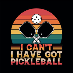 Funny retro sunset pickleball design for players i can't i have got pickleball graphic