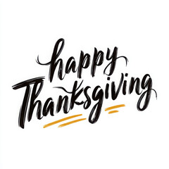 Obraz premium Happy Thanksgiving calligraphy elegant brush lettering for holiday greetings isolated on white background