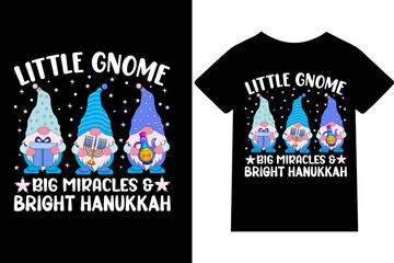 Little Gnome, Big Miracles & Bright Hanukkah hanukkah gnome T-shirt design or quote or mug or typography design or quotes.