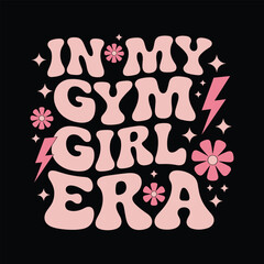 In My Gym Girl Era. Vector EPS