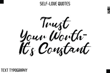 Trust Your Worth—It’s Constant   -Motivational Self-Love Brush Hand Drawn Typography Lettering Vector