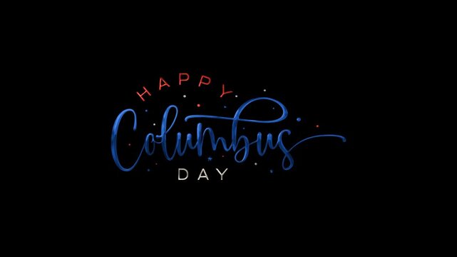 Vibrant handwritten text 'Happy Columbus Day' with festive red and blue lettering, elegantly designed on a dark background for holiday greetings and celebrations of American heritage