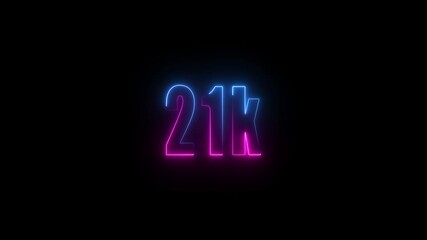 21k text font with neon effect,21k followers, Thank You, social media post. Thank you followers congratulation card. Achievement in 21K followers Congratulating.4k animation.